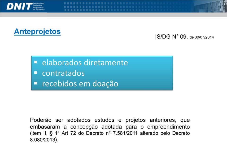 projetos anteriores, que embasaram a concepção adotada para o