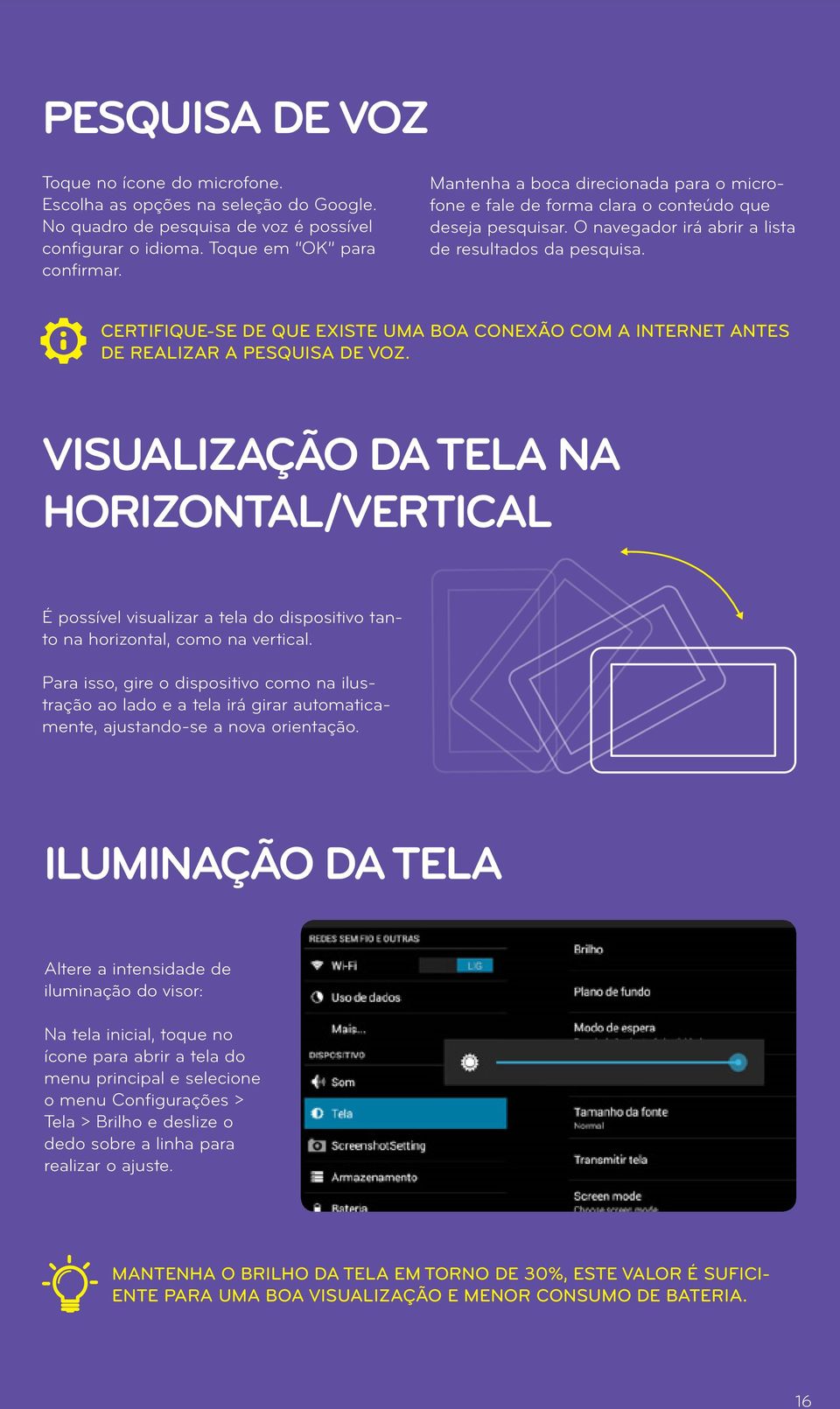 CERTIFIQUE-SE DE QUE EXISTE UMA BOA CONEXÃO COM A INTERNET ANTES DE REALIZAR A PESQUISA DE VOZ.