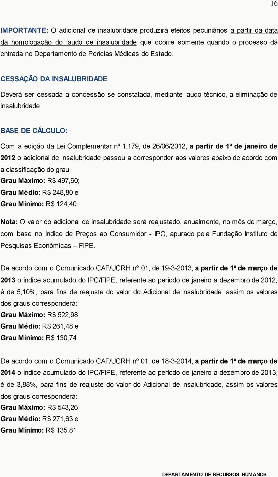 BASE DE CÁLCULO: Com a edição da Lei Complementar nº 1.