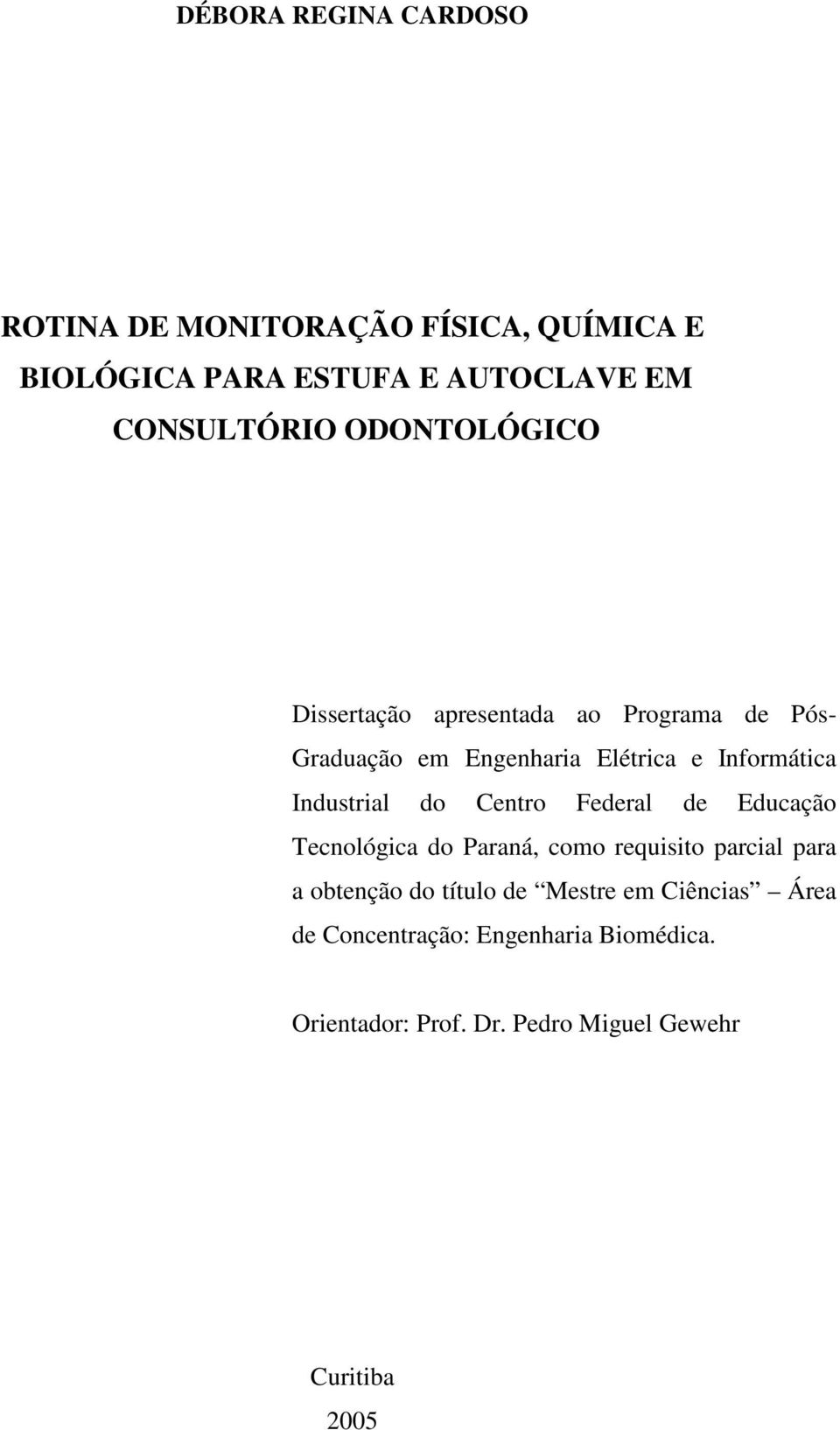 Industrial do Centro Federal de Educação Tecnológica do Paraná, como requisito parcial para a obtenção do título