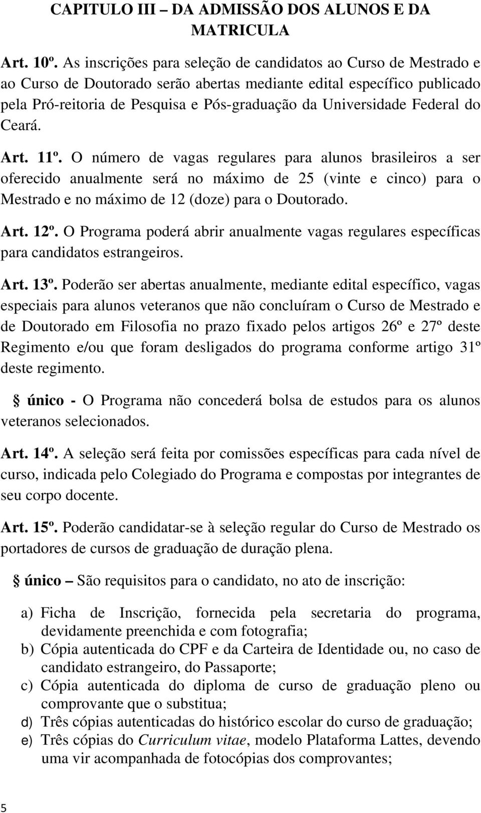 Federal do Ceará. Art. 11º.