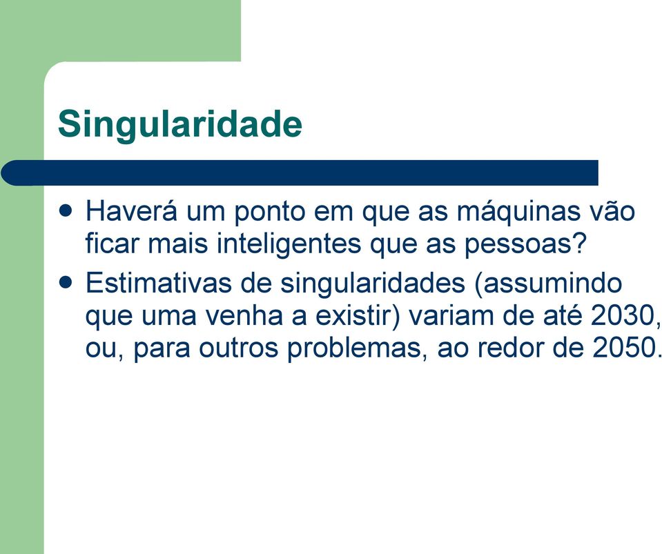 Estimativas de singularidades (assumindo que uma venha