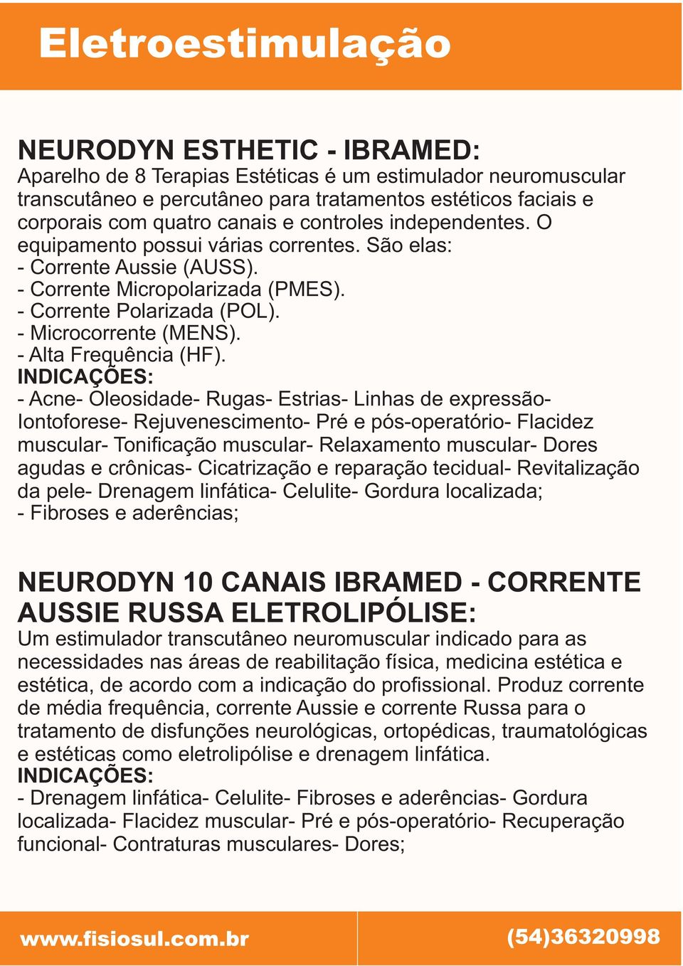 - Alta Frequência (HF).