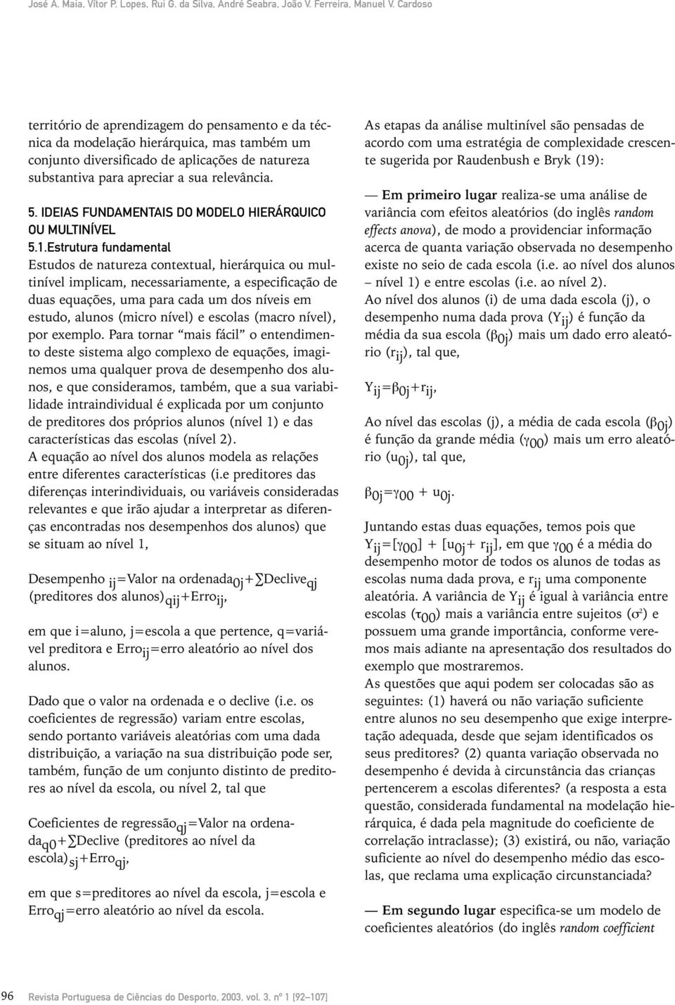 IDEIAS FUNDAMENTAIS DO MODELO HIERÁRQUICO OU MULTINÍVEL 5.1.
