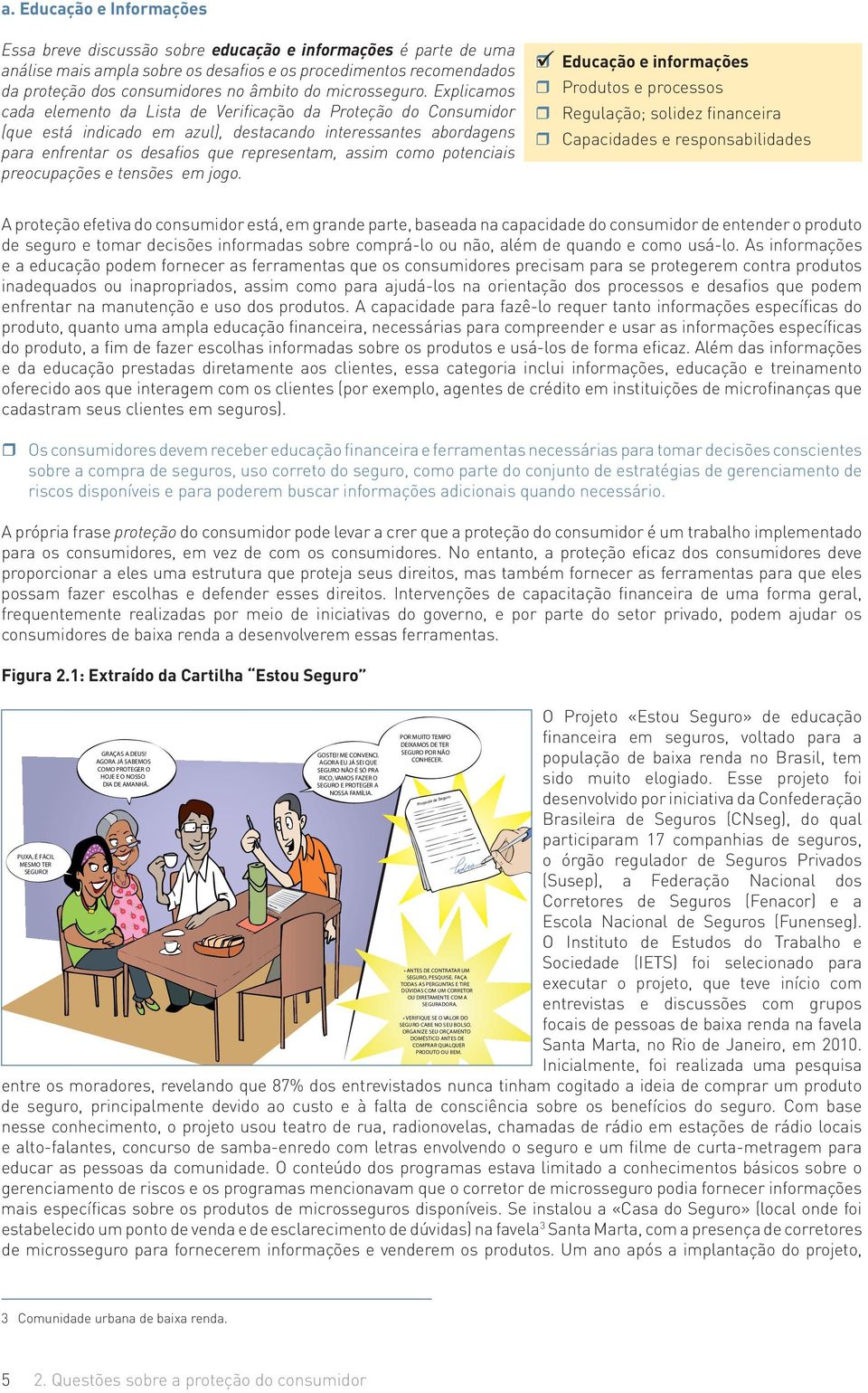 Explicamos cada elemento da Lista de Verificação da Proteção do Consumidor (que está indicado em azul), destacando interessantes abordagens para enfrentar os desafios que representam, assim como