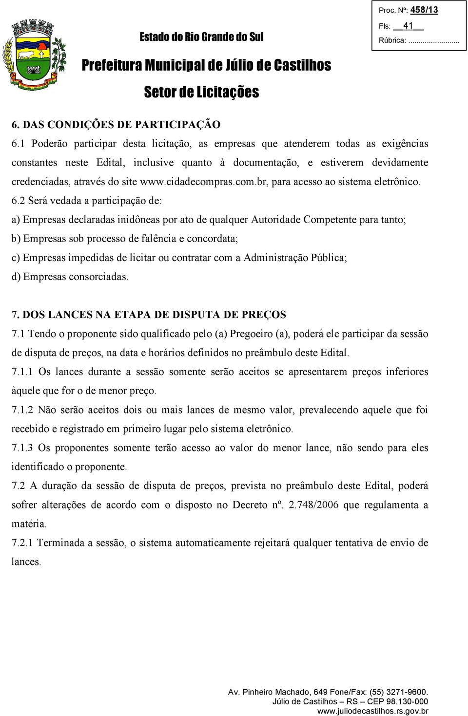 cidadecompras.com.br, para acesso ao sistema eletrônico. 6.