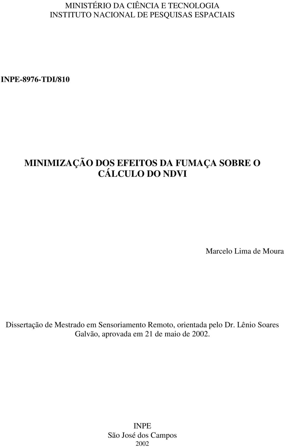 Marcelo Lima de Moura Dissertação de Mestrado em Sensoriamento Remoto, orientada