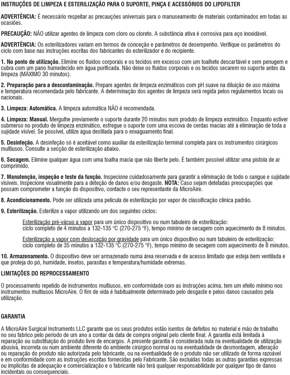 ADVERTÊNCIA: Os esterilizadores variam em termos de conceção e parâmetros de desempenho.