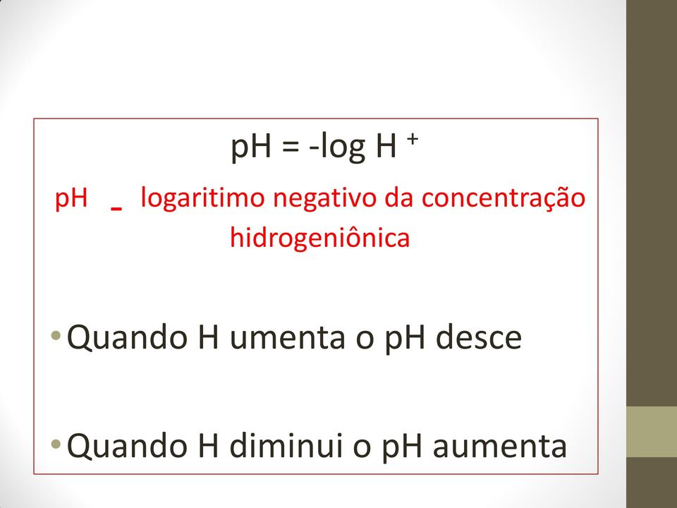 hidrogeniônica Quando H umenta