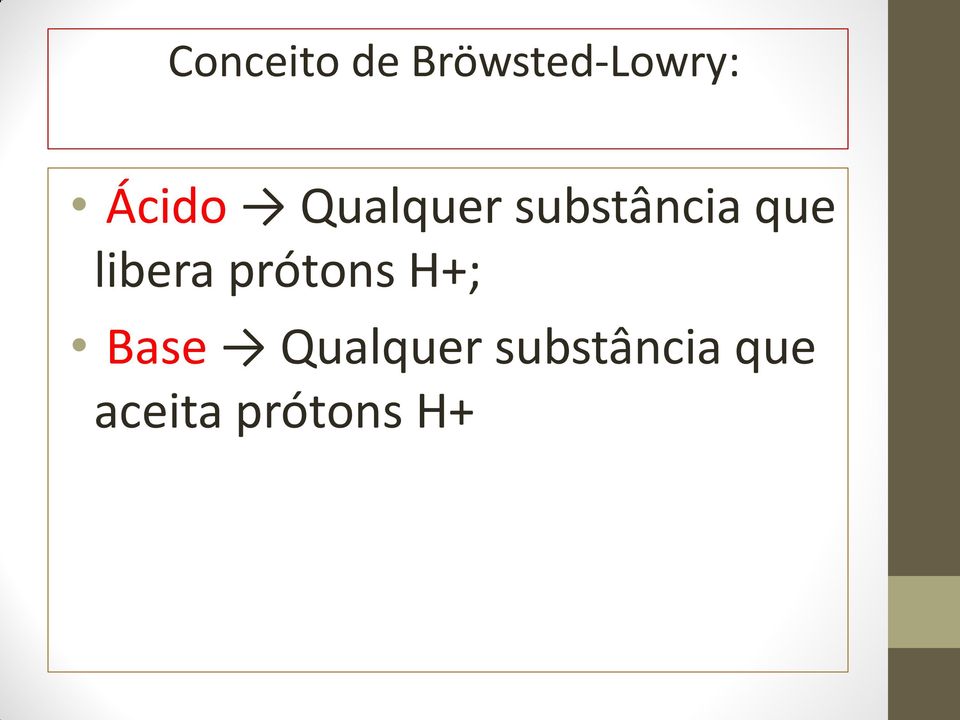 libera prótons H+; Base