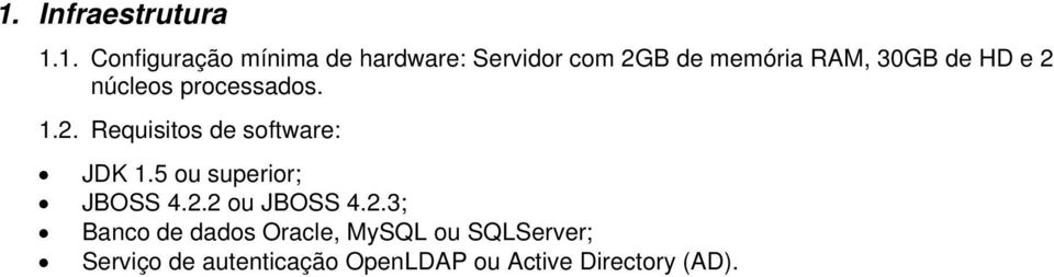 5 ou superior; JBOSS 4.2.