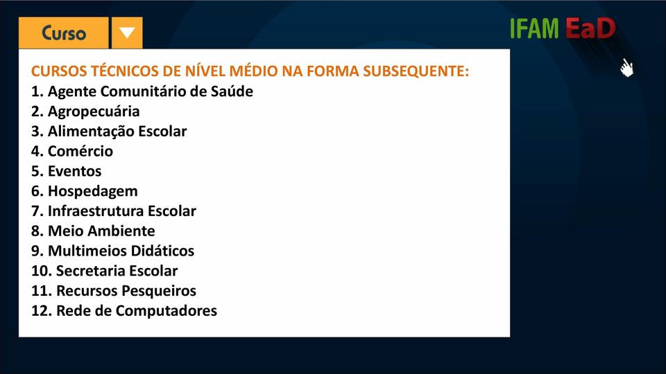 Comércio 5. Eventos 6. Hospedagem 7. Infraestrutura Escolar 8.