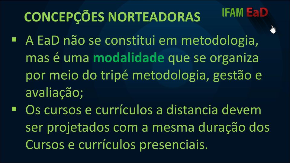 gestão e avaliação; Os cursos e currículos a distancia devem ser