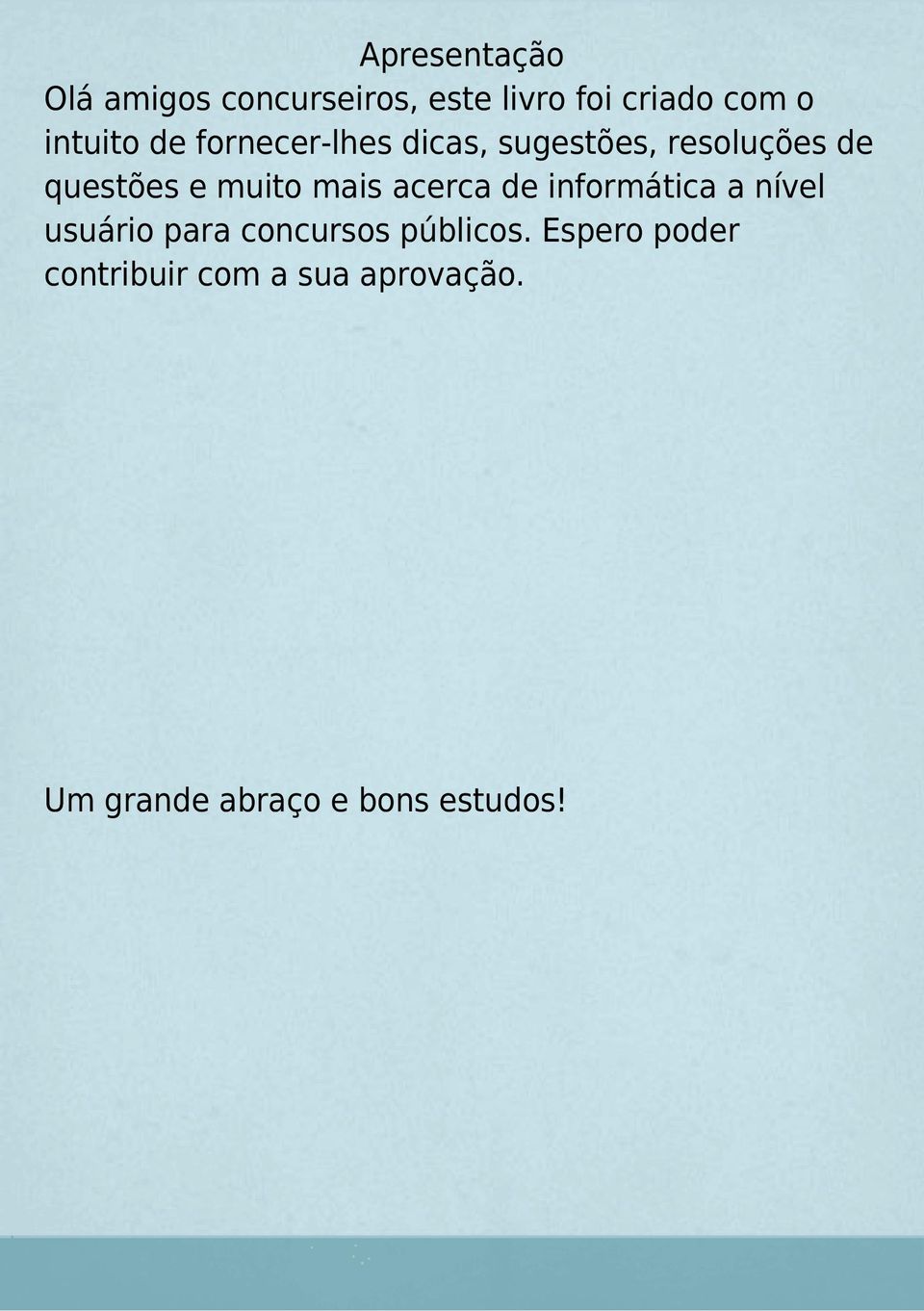 muito mais acerca de informática a nível usuário para concursos