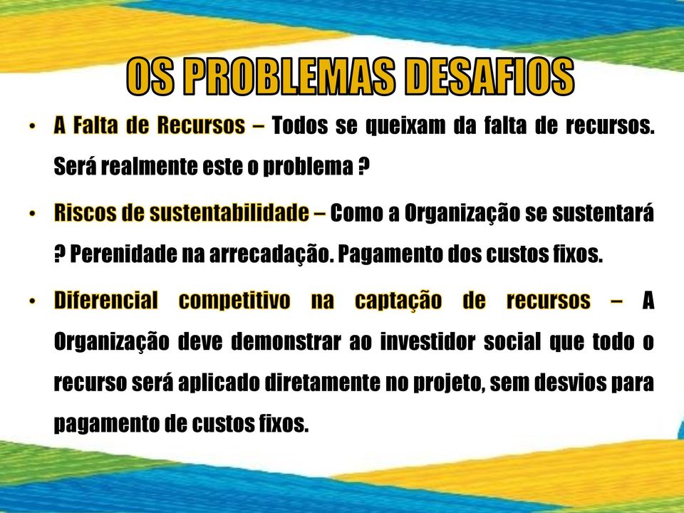 Pagamento dos custos fixos.