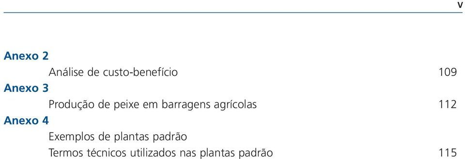 112 Anexo 4 Exemplos de plantas padrão