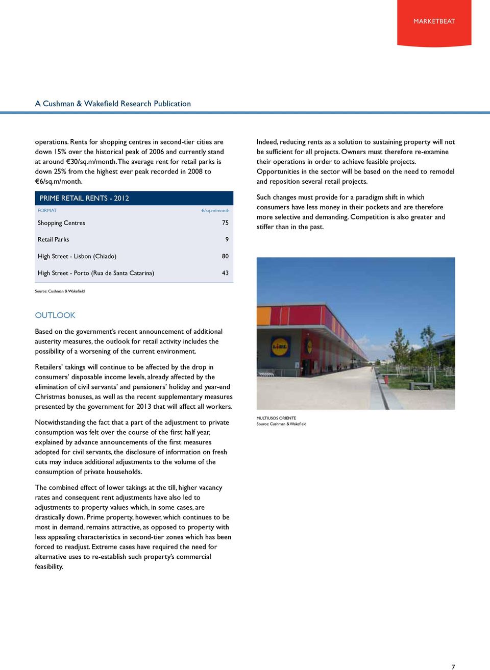 m/month Shopping Centres 75 Retail Parks 9 Indeed, reducing rents as a solution to sustaining property will not be sufficient for all projects.