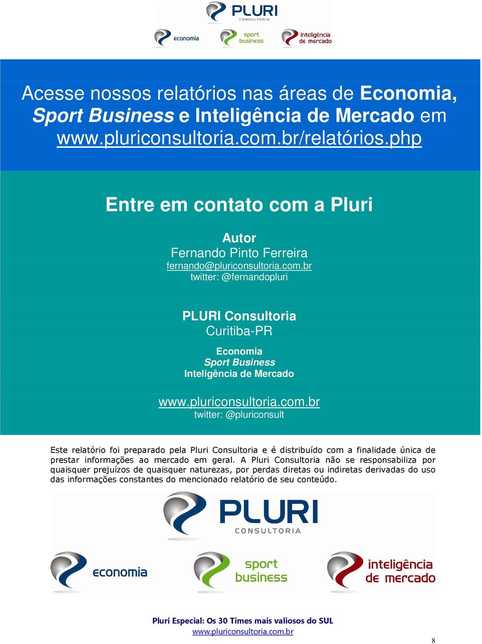 a Pluri Autor Fernando Pinto Ferreira fernando@pluriconsultoria.com.