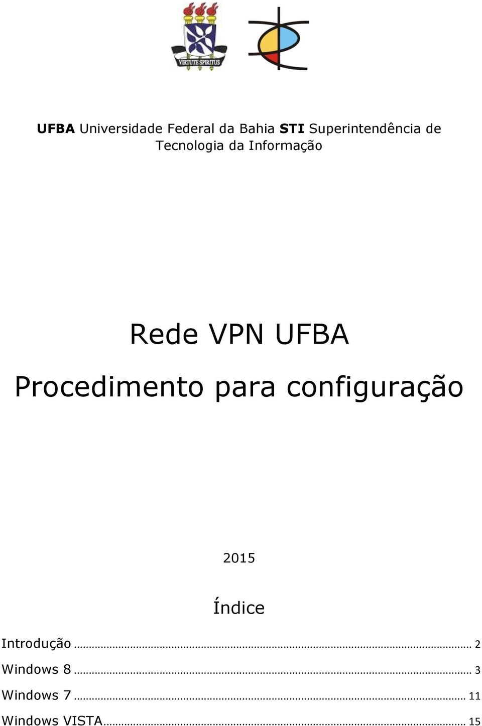 VPN UFBA Procedimento para configuração 2015 Índice