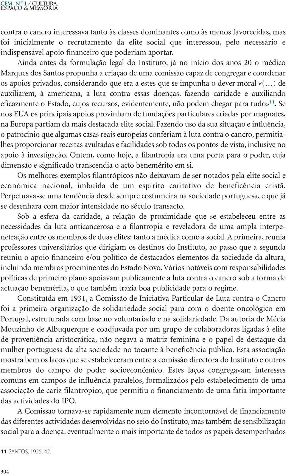 e indispensável apoio financeiro que poderiam aportar.