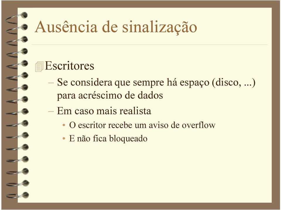 ..) para acréscimo de dados Em caso mais