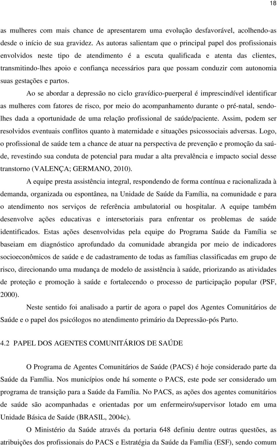 que possam conduzir com autonomia suas gestações e partos.