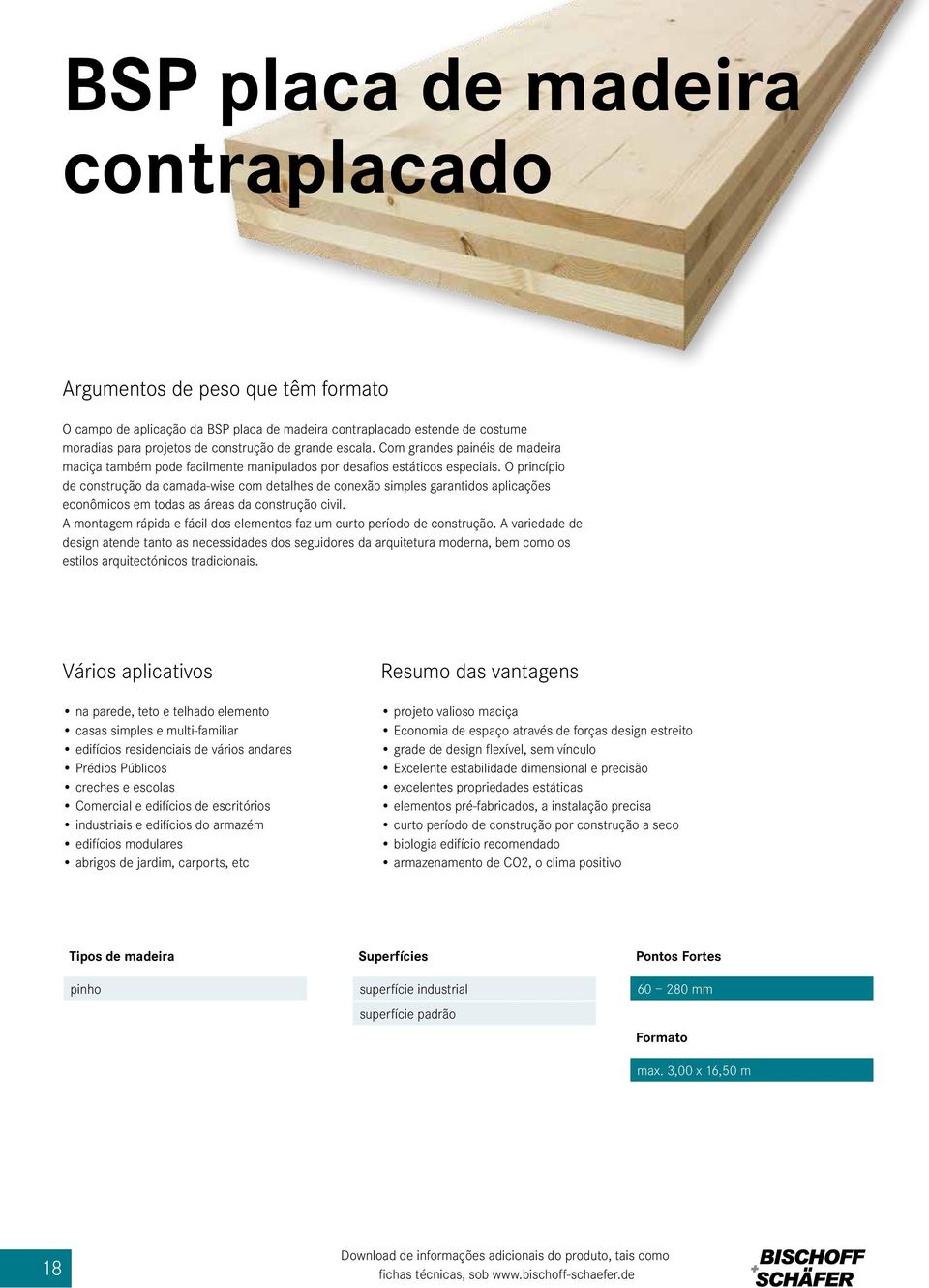 O princípio de construção da camada-wise com detalhes de conexão simples garantidos aplicações econômicos em todas as áreas da construção civil.