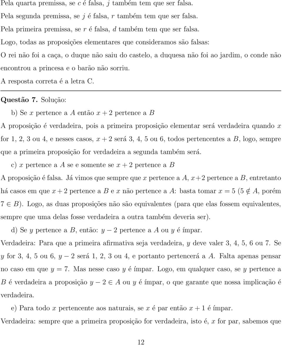 sorriu. A resposta correta é a letra C. Questão 7.