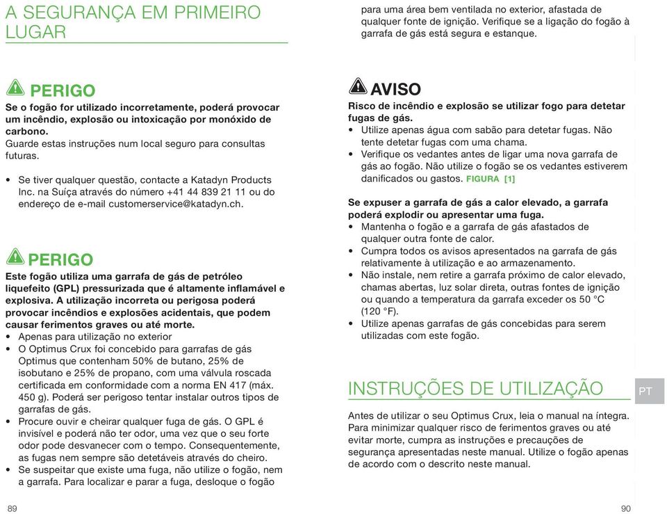 Se tiver qualquer questão, contacte a Katadyn Products Inc. na Suíça através do número +41 44 839 21 11 ou do endereço de e-mail customerservice@katadyn.ch.