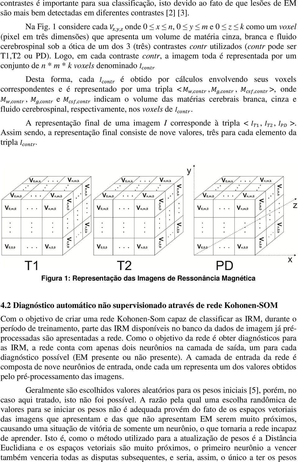 contr utilizados (contr pode ser T1,T2 ou PD).