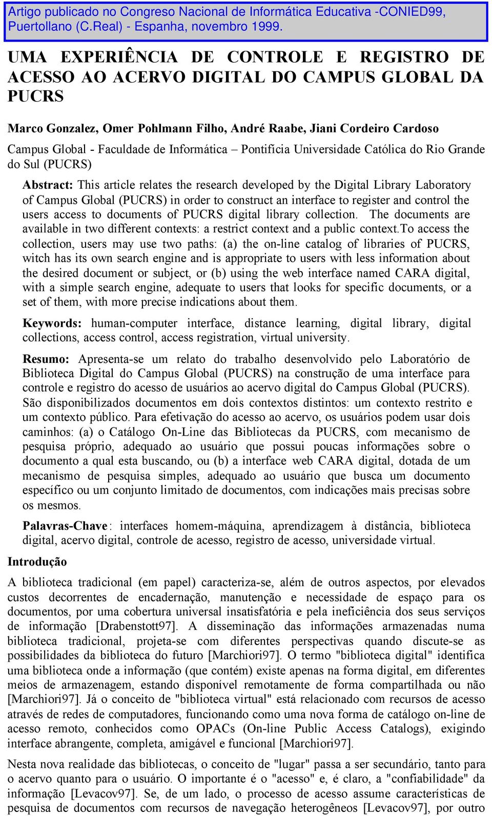 construct an interface to register and control the users access to documents of PUCRS digital library collection.