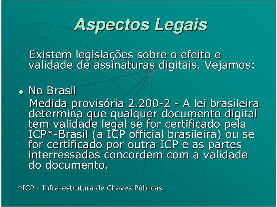 200-2 - A lei brasileira determina que qualquer documento digital tem validade legal se for certificado