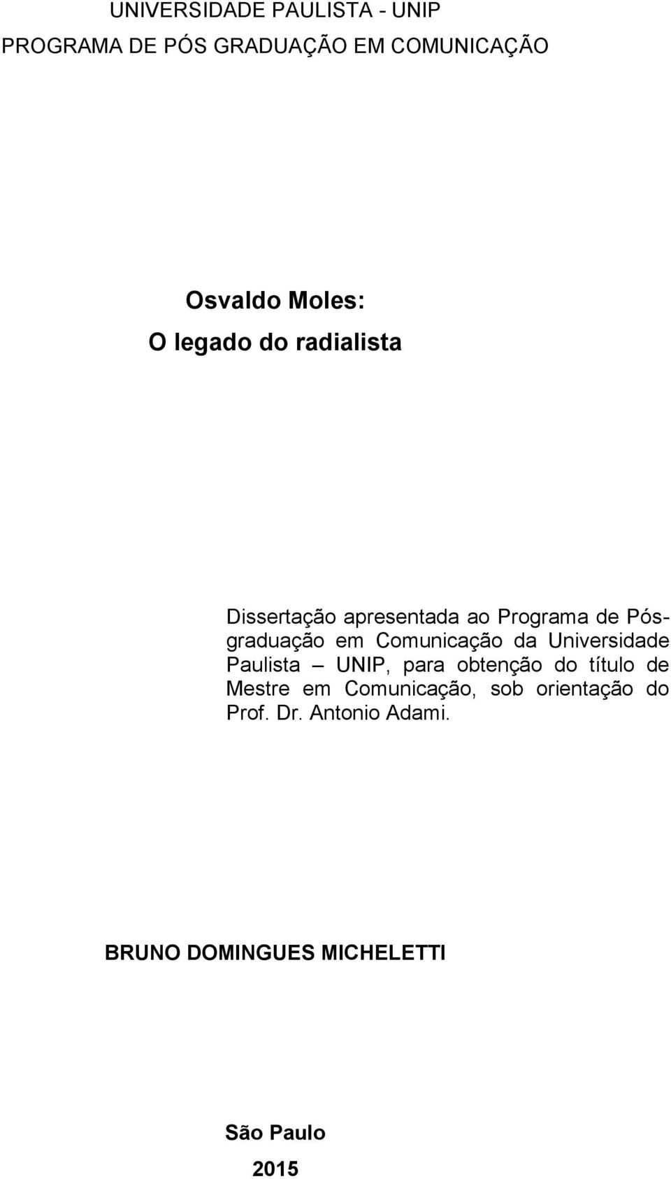 Comunicação da Universidade Paulista UNIP, para obtenção do título de Mestre em