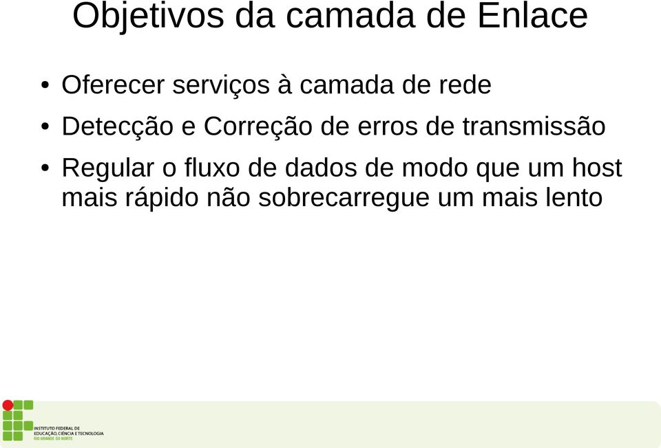 transmissão Regular o fluxo de dados de modo que