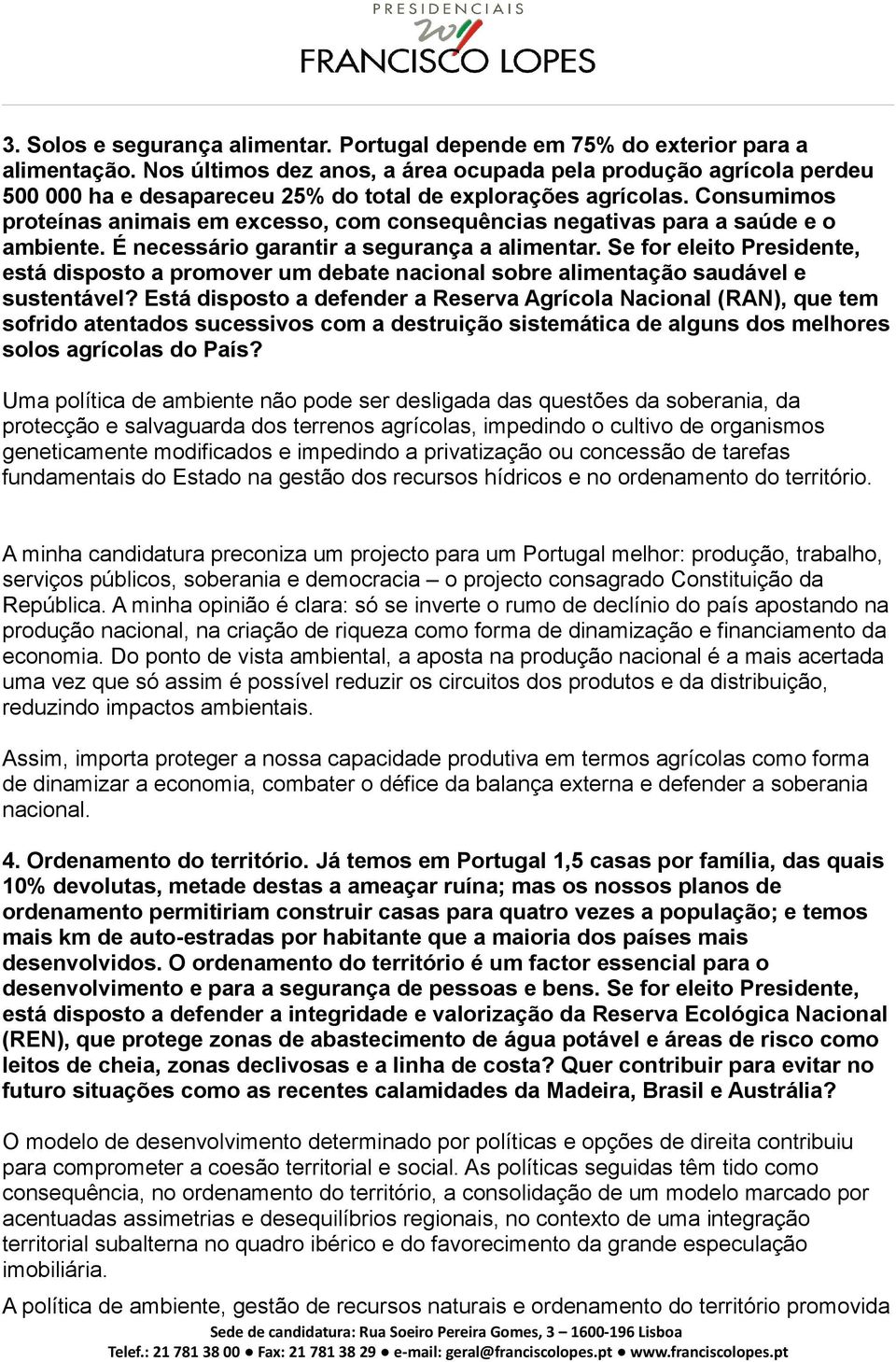 Consumimos proteínas animais em excesso, com consequências negativas para a saúde e o ambiente. É necessário garantir a segurança a alimentar.