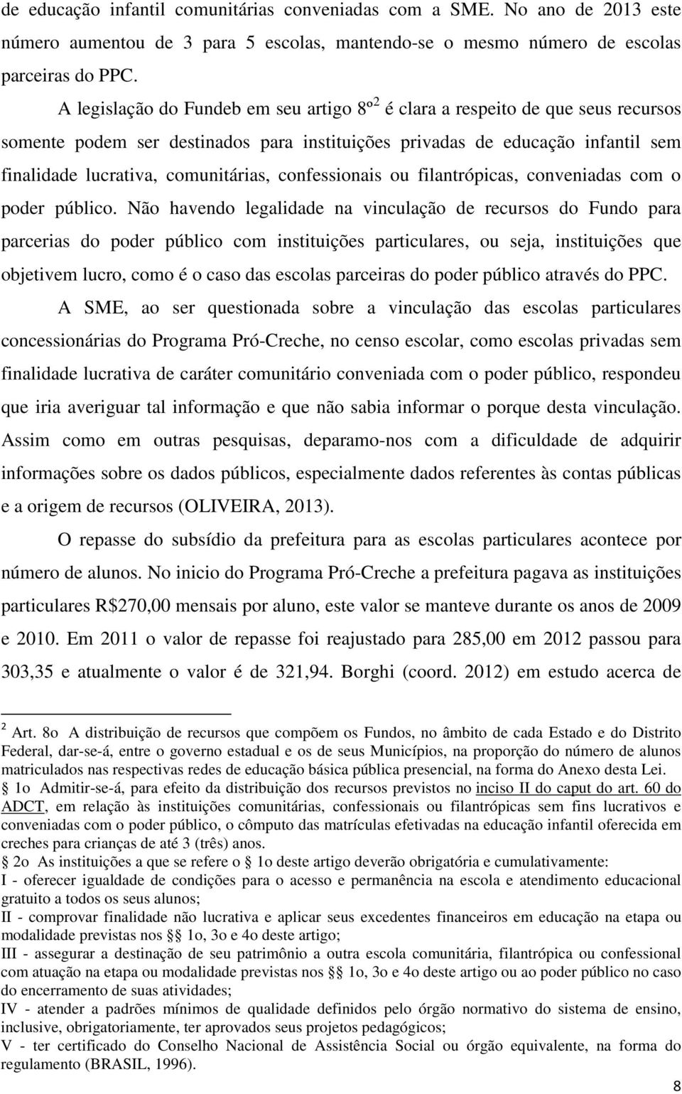 confessionais ou filantrópicas, conveniadas com o poder público.