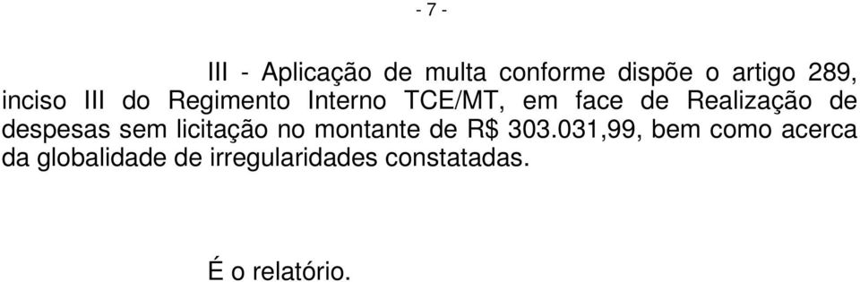 de despesas sem licitação no montante de R$ 303.