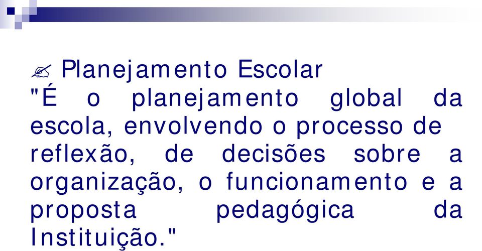 de decisões sobre a organização, o