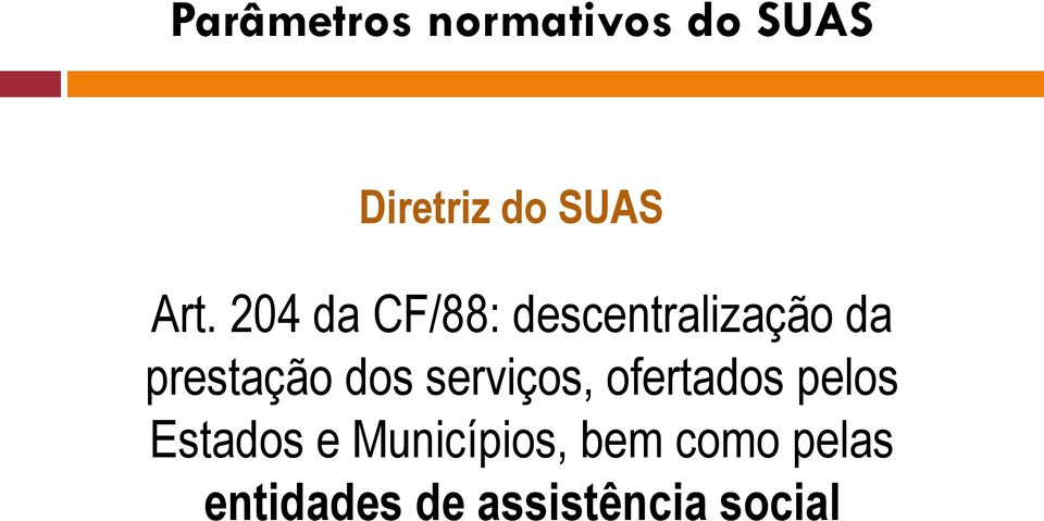 dos serviços, ofertados pelos Estados e