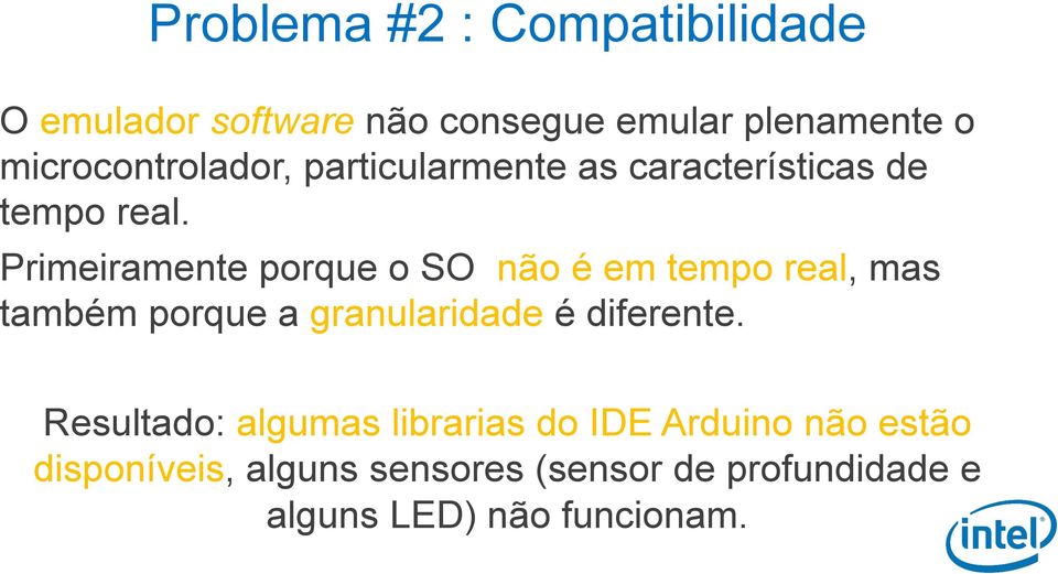 Primeiramente porque o SO não é em tempo real, mas também porque a granularidade é diferente.