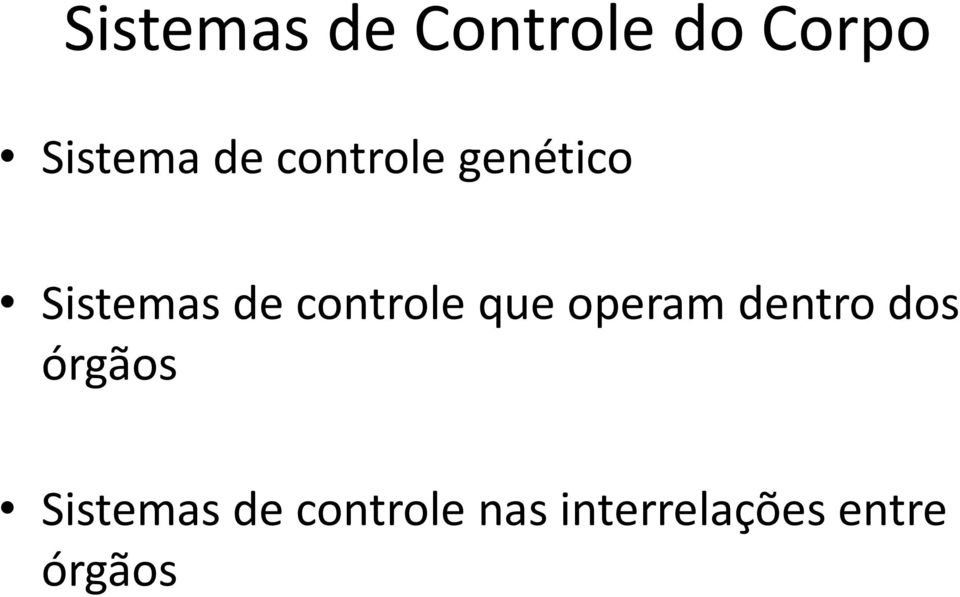 controle que operam dentro dos órgãos