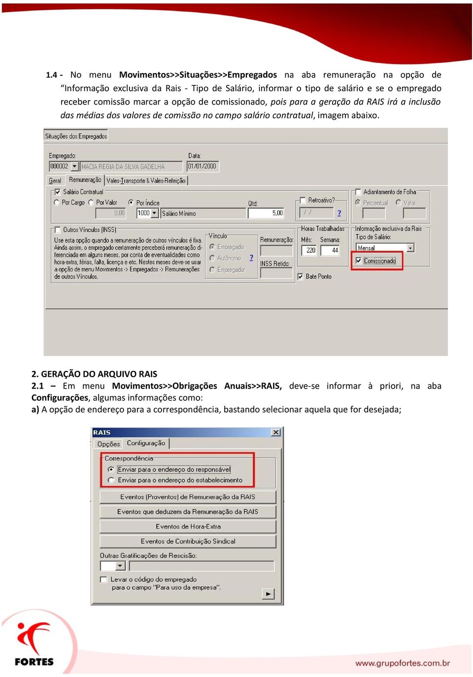 comissão no campo salário contratual, imagem abaixo. 2. GERAÇÃO DO ARQUIVO RAIS 2.