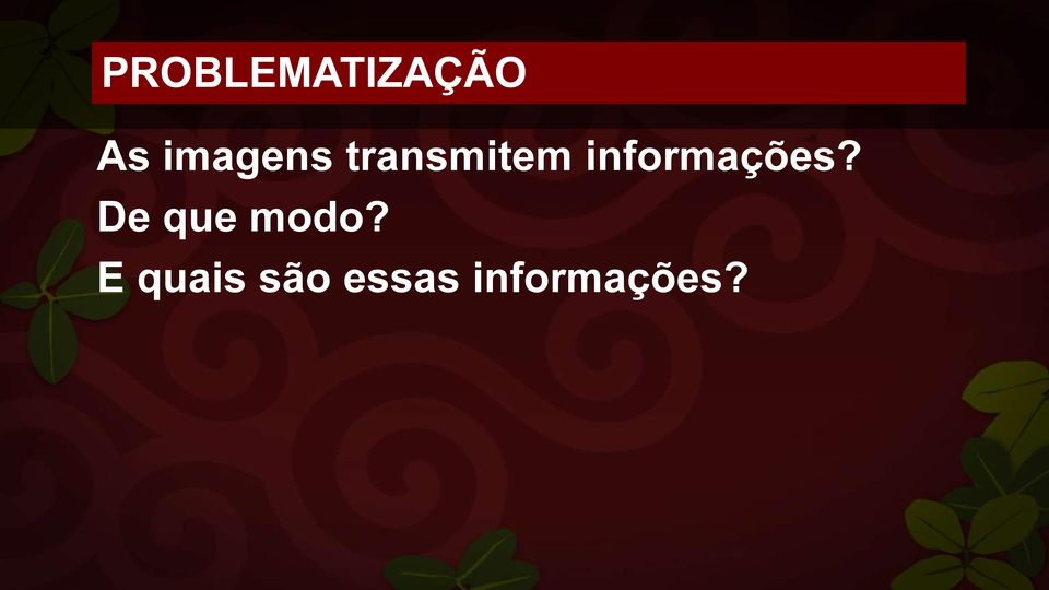 informações?