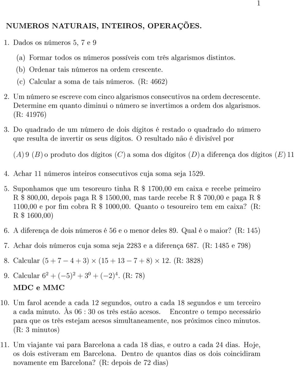 Determine em quanto diminui o número se invertimos a ordem dos algarismos. (R: 41976) 3.