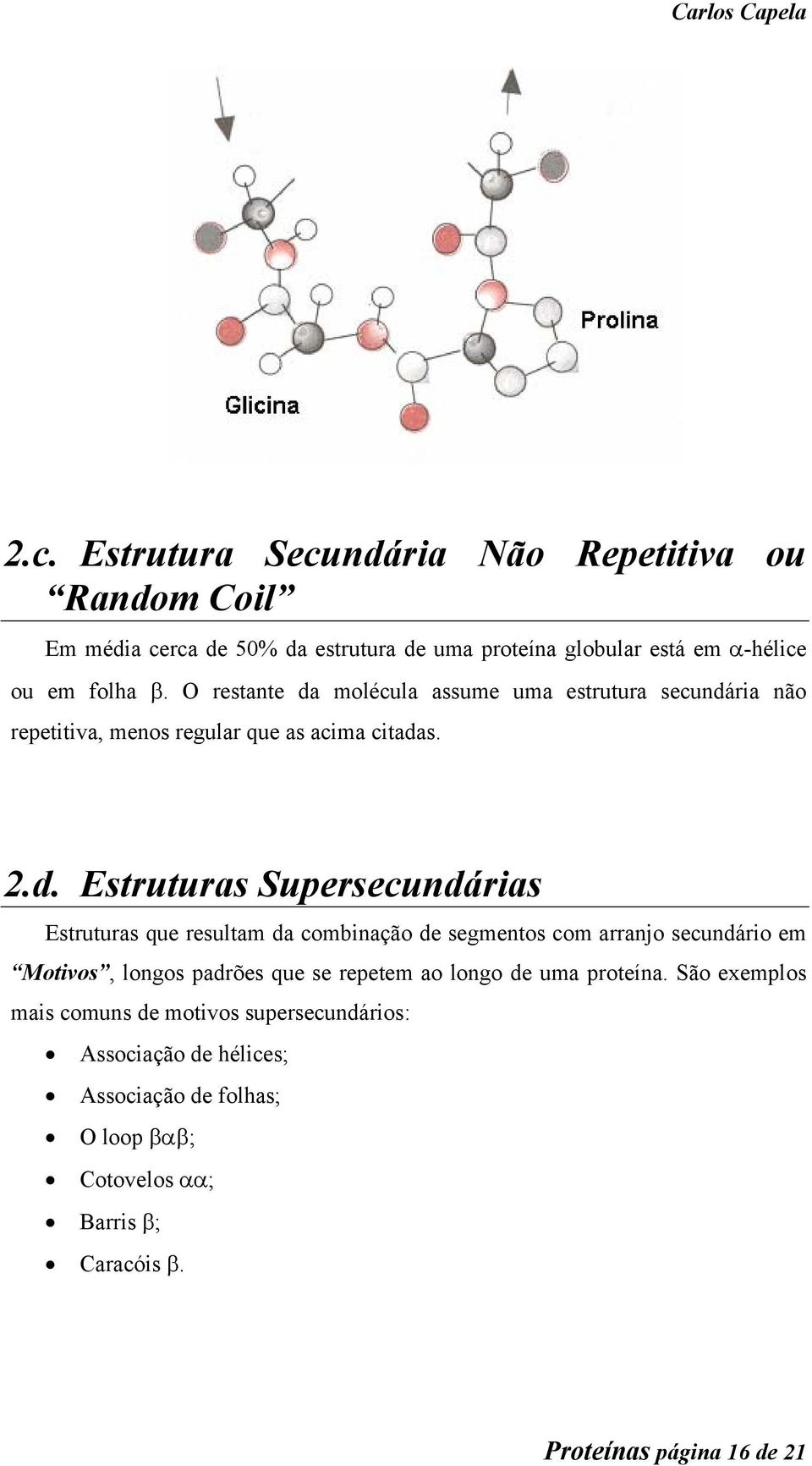 molécula assume uma estrutura secundá