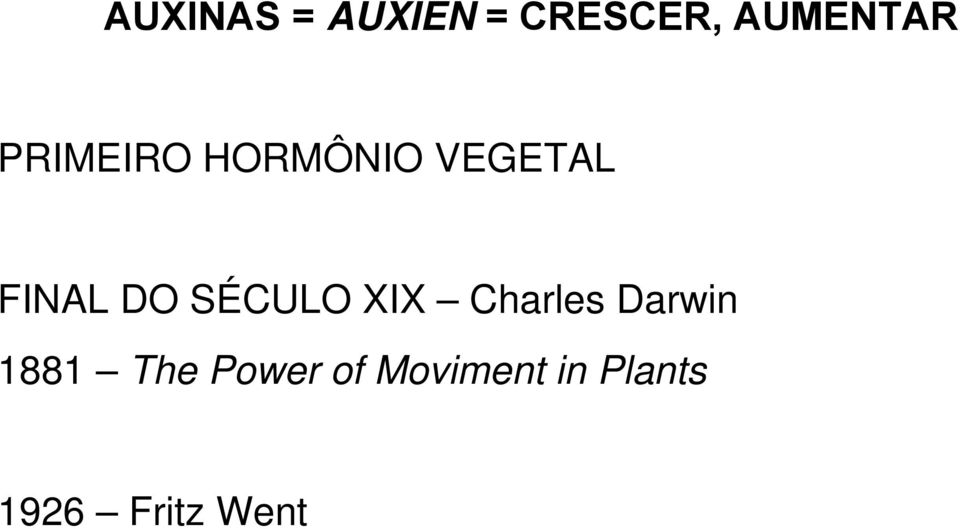 SÉCULO XIX Charles Darwin 1881 The