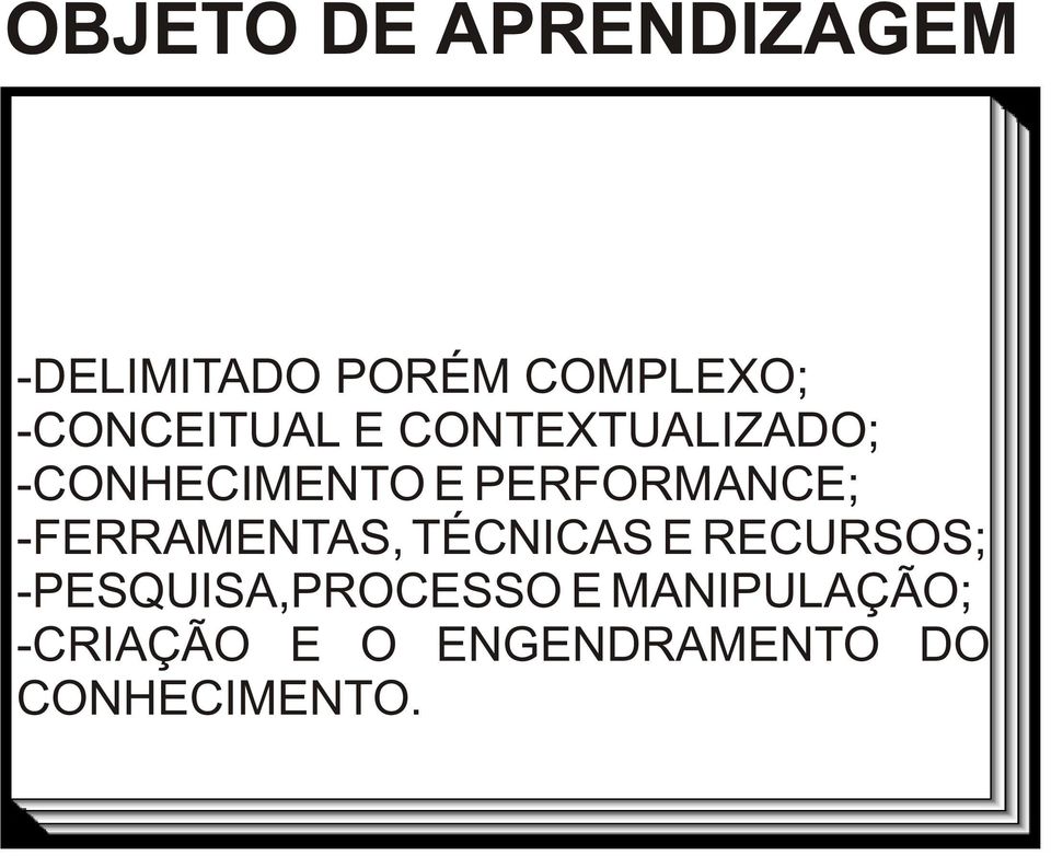 PERFORMANCE; -FERRAMENTAS, TÉCNICAS E RECURSOS;