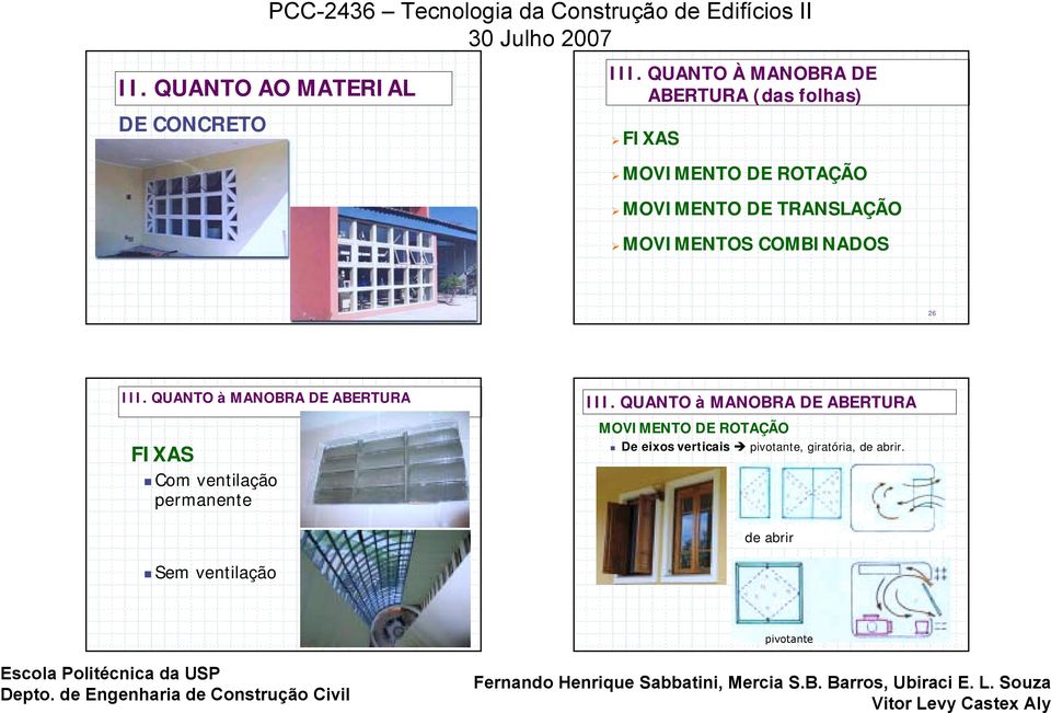 TRANSLAÇÃO % MOVIMENTOS COMBINADOS 25 26 III. QUANTO à MANOBRA DE ABERTURA FIXAS!