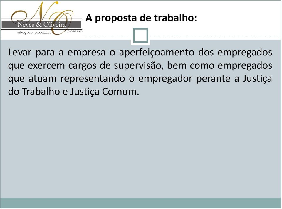 supervisão, bem como empregados que atuam