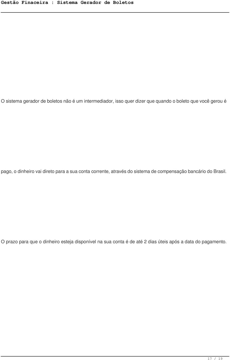 através do sistema de compensação bancário do Brasil.